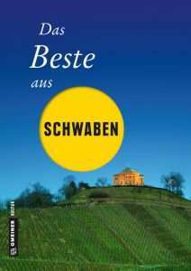 Das Beste aus Schwaben Böttinger, Ute/Geibel, Notburg/Schmid, Jochen u a 9783839222928