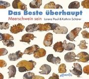 Das Beste überhaupt - Meerschwein sein Pauli, Lorenz 9783715207735