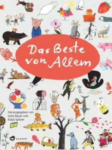 Das Beste von Allem Jutta Bauer/Spitzer Katja 9783848900978