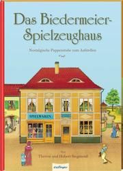 Das Biedermeier-Spielzeughaus Hubert Siegmund/Therese Siegmund 9783480237050