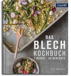 Das Blechkochbuch McMillan, Kate/Kachatorian, Ray 9783766722843