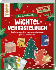 Das blitzschnelle Wichtel-Verbastelbuch Heine, Claudia 9783735852748