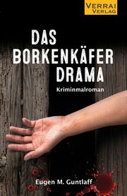 Das Borkenkäferdrama Guntlaff, Eugen M 9783910919044