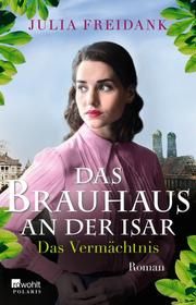 Das Brauhaus an der Isar: Das Vermächtnis Freidank, Julia 9783499005022