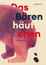 Das Bärenhäufchen Wolfsgruber, Linda 9783948743130