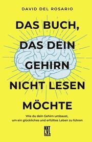 Das Buch, das dein Gehirn nicht lesen möchte del Rosario, David 9783949458378