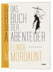 Das Buch der Abenteuer Mordaunt, Elinor 9783866486652