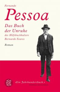 Das Buch der Unruhe des Hilfsbuchhalters Bernardo Soares Pessoa, Fernando 9783596172184