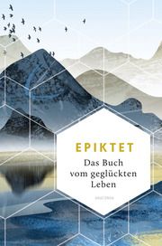 Das Buch vom geglückten Leben Epiktet 9783730611395