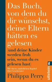 Das Buch, von dem du dir wünschst, deine Eltern hätten es gelesen Perry, Philippa 9783548064598