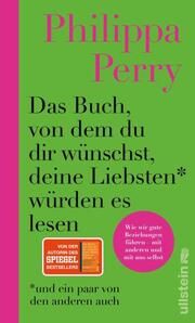 Das Buch, von dem du dir wünschst, deine Liebsten würden es lesen (und ein paar von den anderen auch) Perry, Philippa 9783550202599