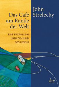 Das Café am Rande der Welt Strelecky, John 9783423289849