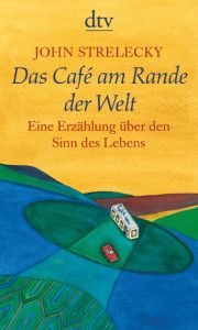 Das Cafe am Rande der Welt Strelecky, John 9783423209694