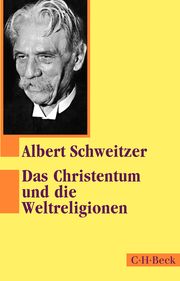 Das Christentum und die Weltreligionen Schweitzer, Albert 9783406819292