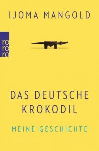 Das deutsche Krokodil Mangold, Ijoma 9783499632167