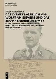 Das Diensttagebuch von Wolfram Sievers und das SS-Ahnenerbe (1941-45) Julien Reitzenstein 9783110699968