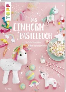 Das Einhorn-Bastelbuch Deges, Pia 9783772478017