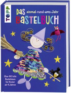 Das einmal-rund-ums-Jahr Bastelbuch  9783772478734