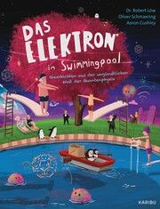 Das Elektron im Swimming-Pool Löw, Robert (Dr.)/Schmaering, Oliver 9783961292912