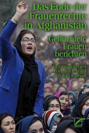 Das Ende der Frauenrechte in Afghanistan Sur Esrafil/Zohra Farhan 9783897713918