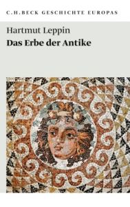 Das Erbe der Antike Leppin, Hartmut 9783406601309