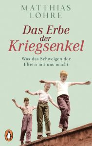 Das Erbe der Kriegsenkel Lohre, Matthias 9783328101864