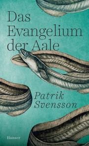 Das Evangelium der Aale Svensson, Patrik 9783446265844