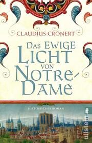 Das ewige Licht von Notre-Dame Crönert, Claudius 9783548066431
