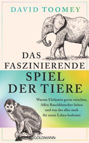 Das faszinierende Spiel der Tiere Toomey, David 9783442317745