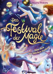 Das Festival der Magie. Hüte dich vor falschen Zaubern! Peters, Mara 9783401605951