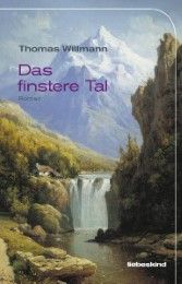 Das finstere Tal Willmann, Thomas 9783935890717