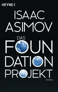 Das Foundation Projekt Asimov, Isaac 9783453528451