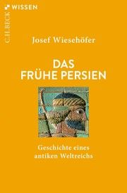 Das frühe Persien Wiesehöfer, Josef 9783406782688