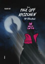 Das Fuck Off Kätzchen übt Widerstand Cat, Black 9783865694102