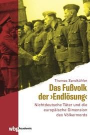 Das Fußvolk der 'Endlösung' Sandkühler, Thomas 9783534272570