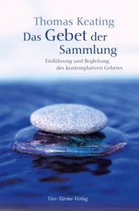 Das Gebet der Sammlung Keating, Thomas 9783896804747