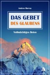 Das Gebet des Glaubens Murray, Andrew 9783940188908