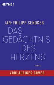 Das Gedächtnis des Herzens Sendker, Jan-Philipp 9783453442290