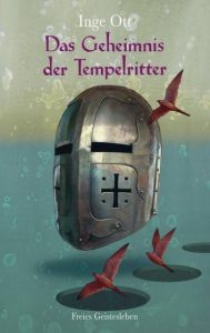 Das Geheimnis der Tempelritter Ott, Inge 9783772524660