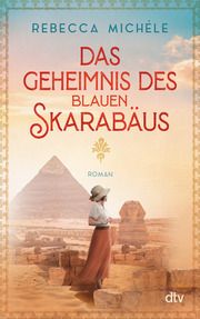 Das Geheimnis des blauen Skarabäus Michéle, Rebecca 9783423219747