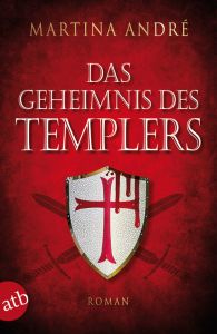 Das Geheimnis des Templers André, Martina 9783746629933