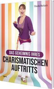 Das Geheimnis Ihres charismatischen Auftritts Marbach, Claudia 9783943969269