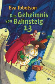 Das Geheimnis von Bahnsteig 13 Ibbotson, Eva 9783423764049