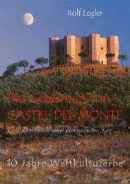 Das Geheimnis von Castel del Monte Legler, Rolf 9783937000060