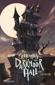 Das Geheimnis von Darkmoor Hall Scheweling, Nina 9783499011900