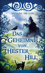 Das Geheimnis von Hester Hill Ohlsson, Kristina 9783570175149