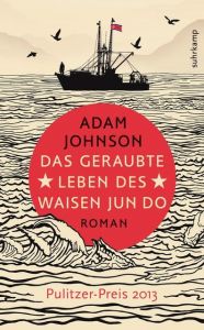 Das geraubte Leben des Waisen Jun Do Johnson, Adam 9783518465226