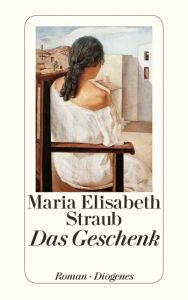 Das Geschenk Straub, Maria Elisabeth 9783257236521