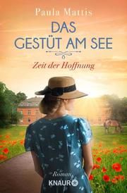 Das Gestüt am See - Zeit der Hoffnung Mattis, Paula 9783426524886