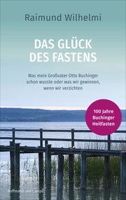 Das Glück des Fastens Wilhelmi, Raimund 9783455009118